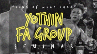 "THE KING OF MUAY KHAO" YOUTHIN FA GROUP SEMINAR at Easton